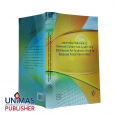 Leadership Behaviours, University Culture and Leadership Effectiveness for Academic Work in Malaysian Public Universities